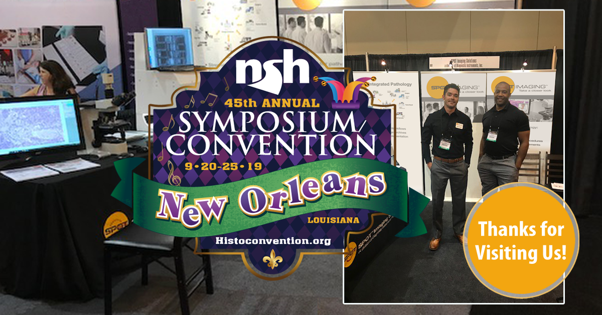 Thank you for visiting SPOT Imaging at the 2019 National Society of Histotechnology in New Orleans, LA, September 20-25, 2019